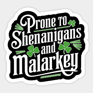 Prone to Shenanigans & Malarkey - Funny Irish Design Sticker